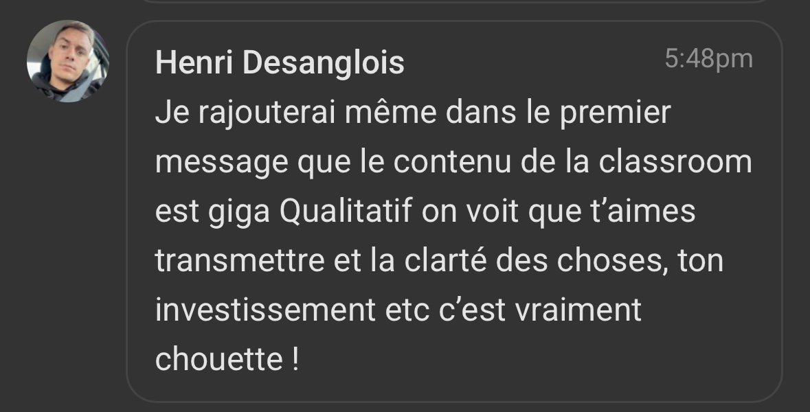 Henri : le contenu de la classroom est giga qualitatif et très clair